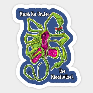 MEAT ME UNDER THE MISSILETOE FACE HUGGER Sticker